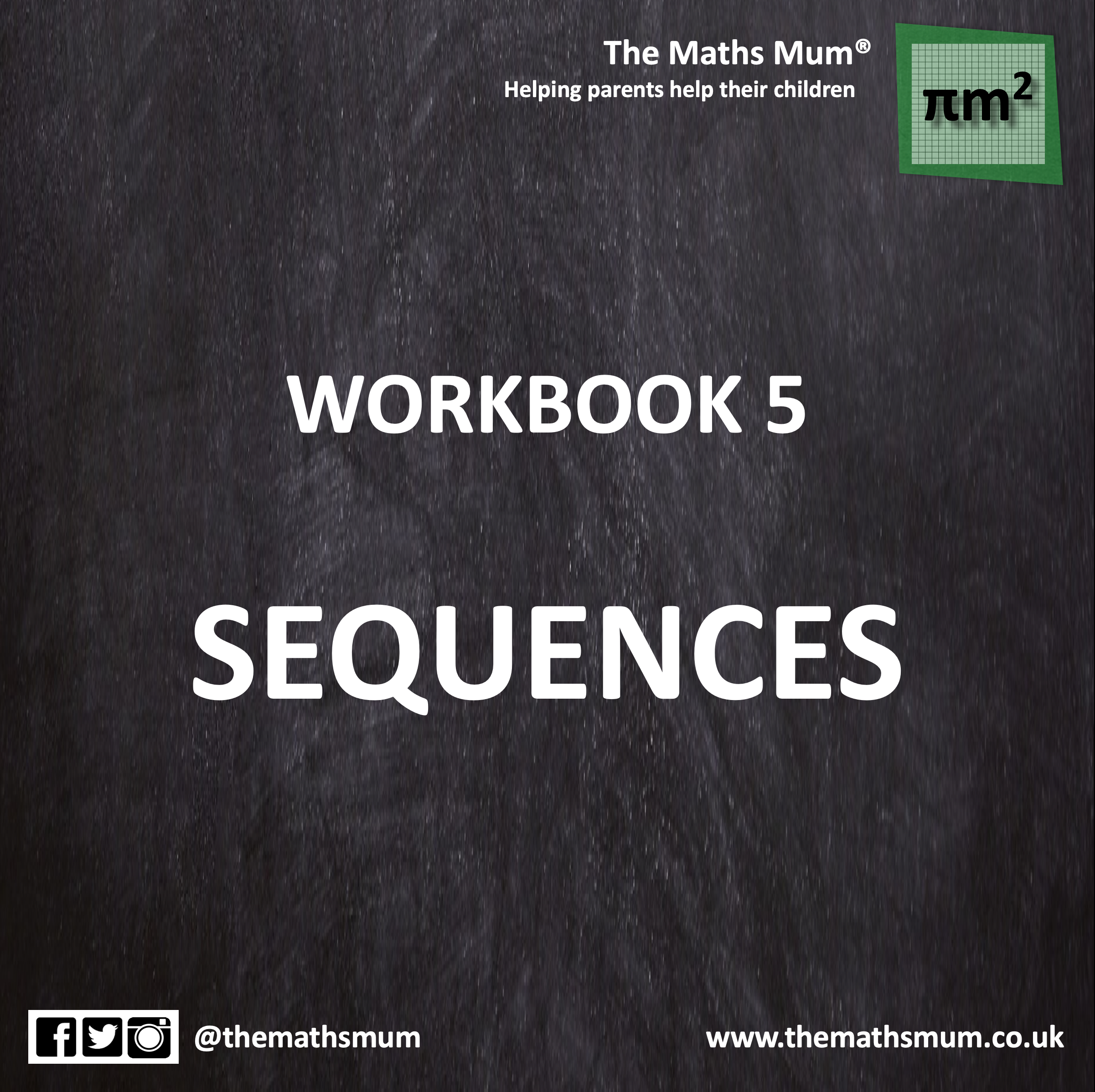 The Maths Mum® - Workbook 5 - SEQUENCES