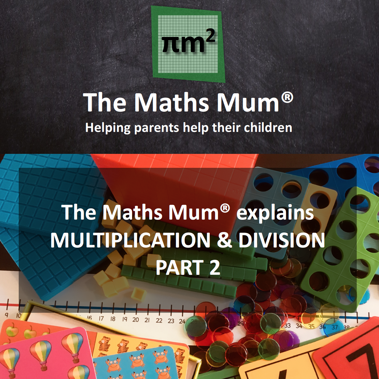 The Maths Mum® explains MULTIPLICATION &amp; DIVISION - Part 2