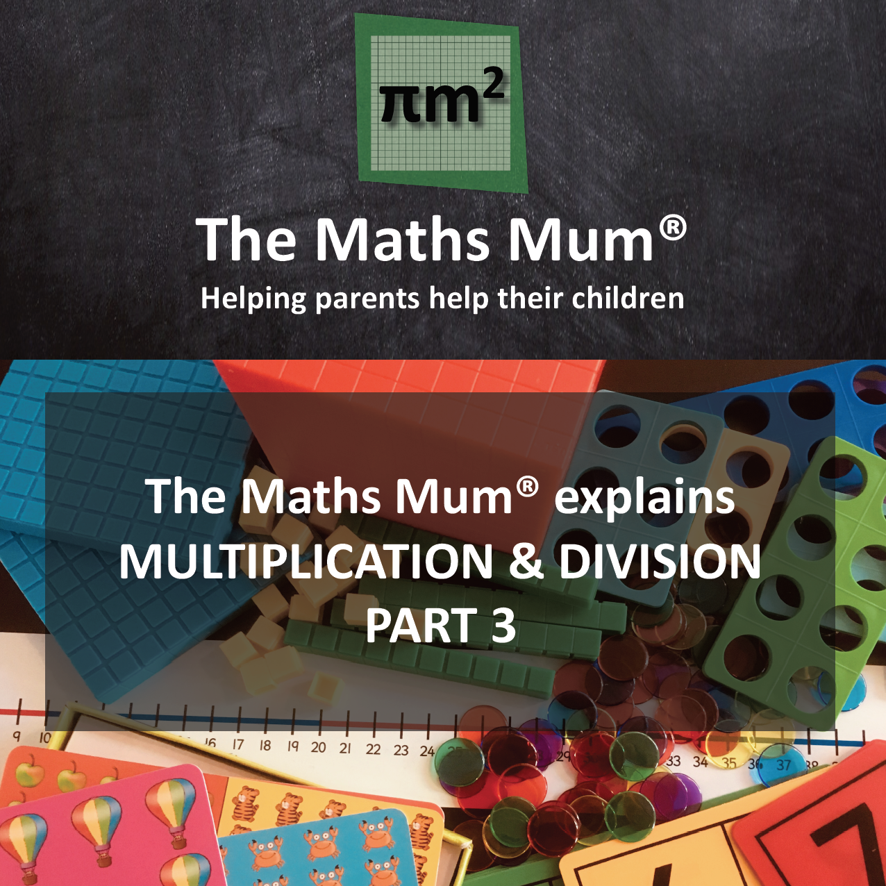 The Maths Mum® explains MULTIPLICATION &amp; DIVISION - Part 3