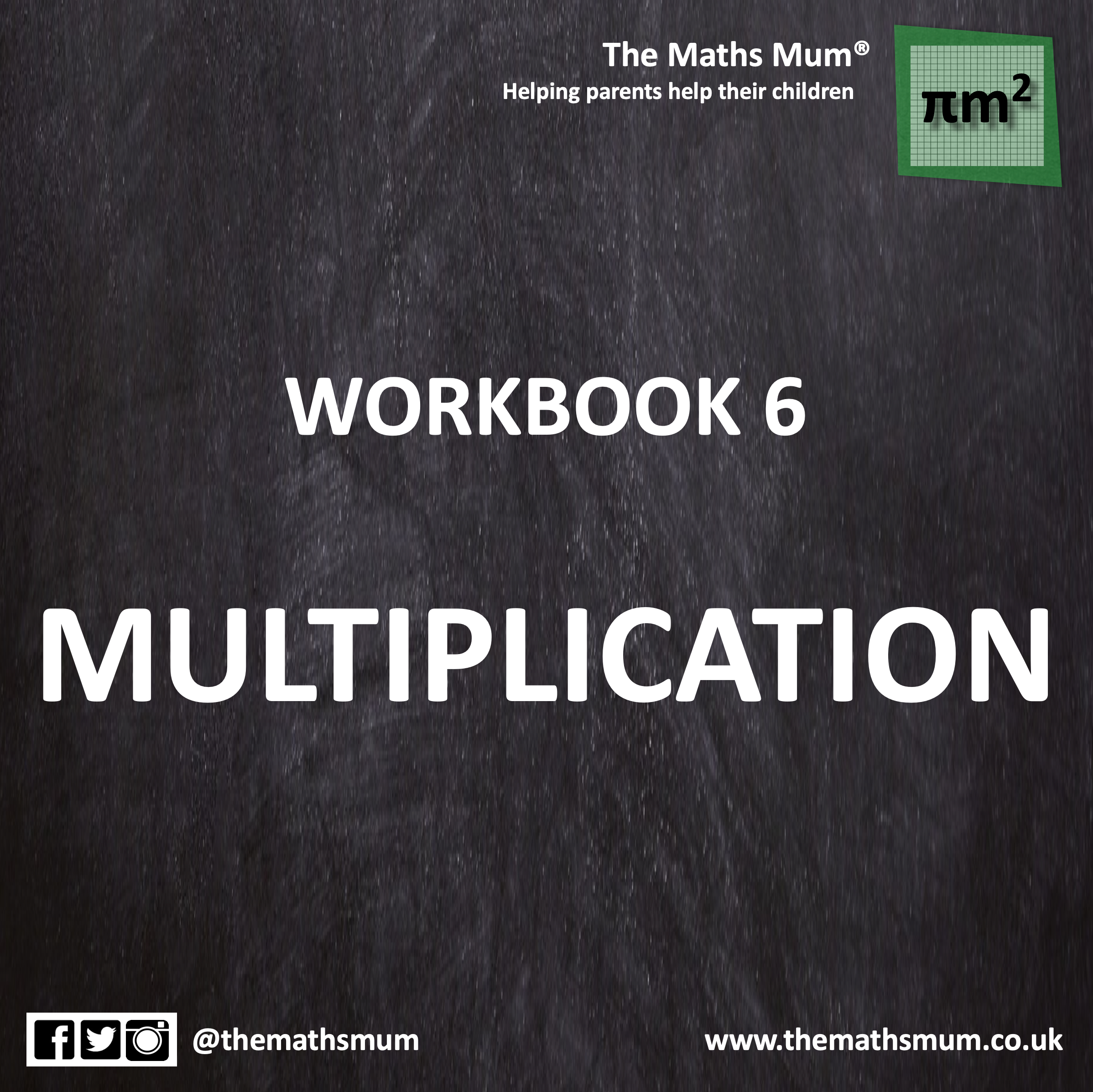The Maths Mum® - Workbook 6 - Multiplication 