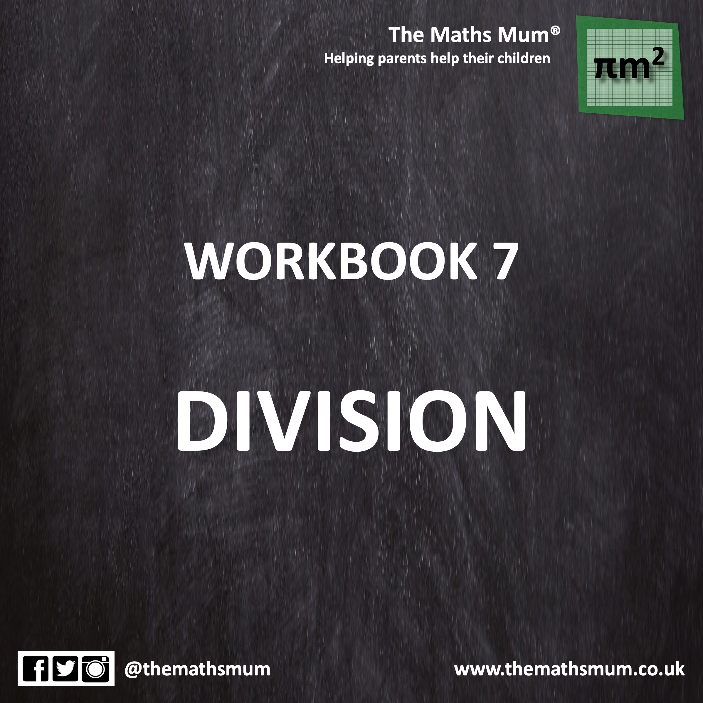 The Maths Mum® - Workbook 7 - DIVISION