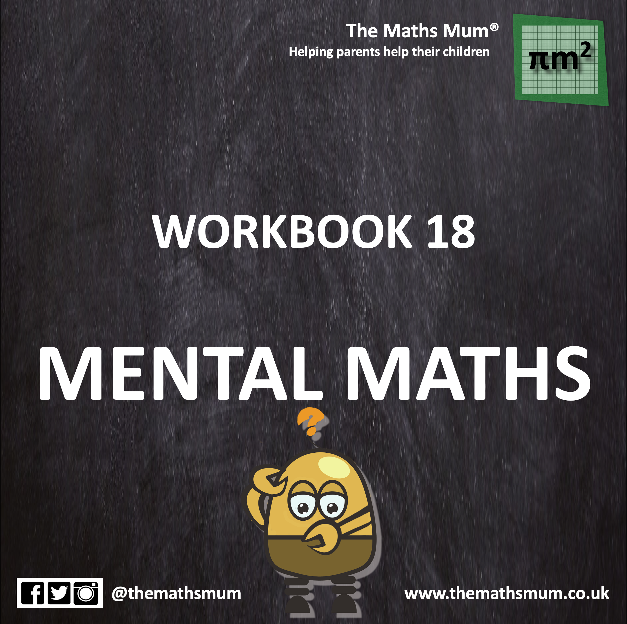 The Maths Mum® - Workbook 18 - MENTAL MATHS