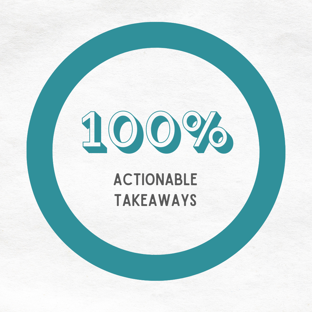 100% actionable takeaways