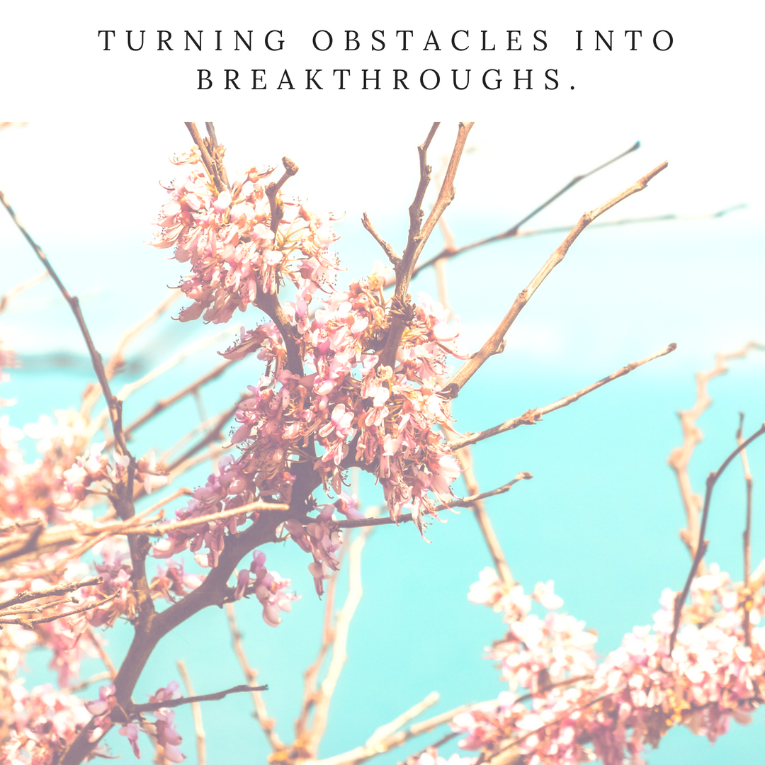 Turning Obstacles Into Breakthroughs