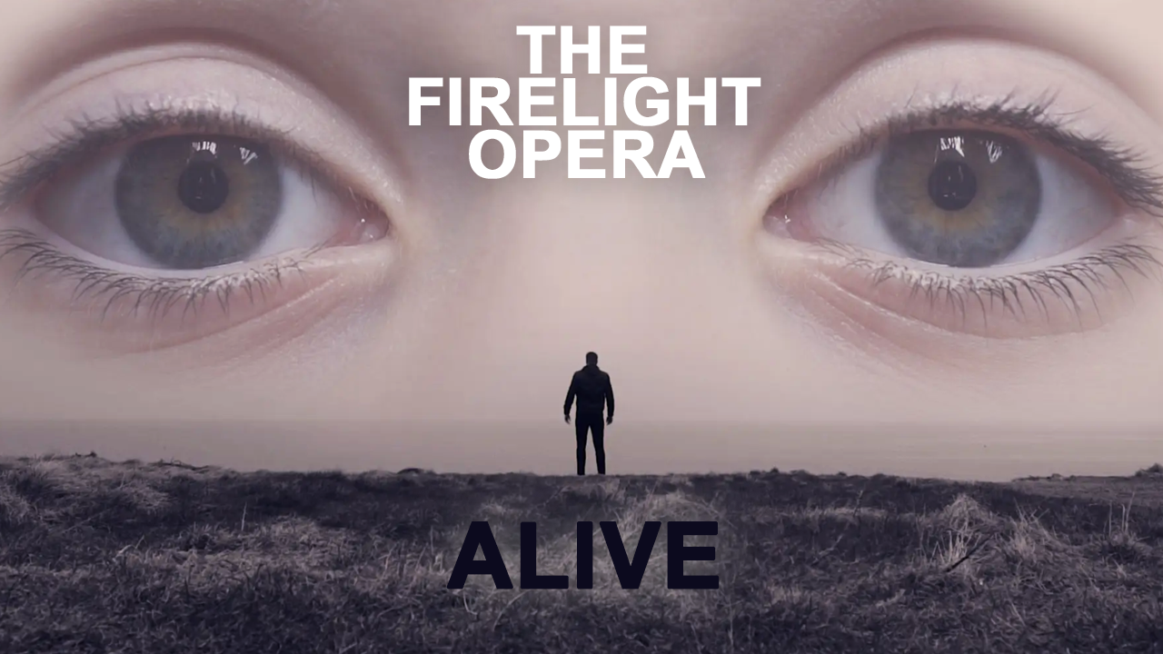The Firelight Opera - Alive