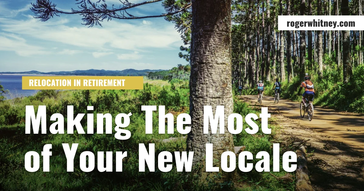 #240 - Relocation in Retirement: Making the Most of Your New Locale