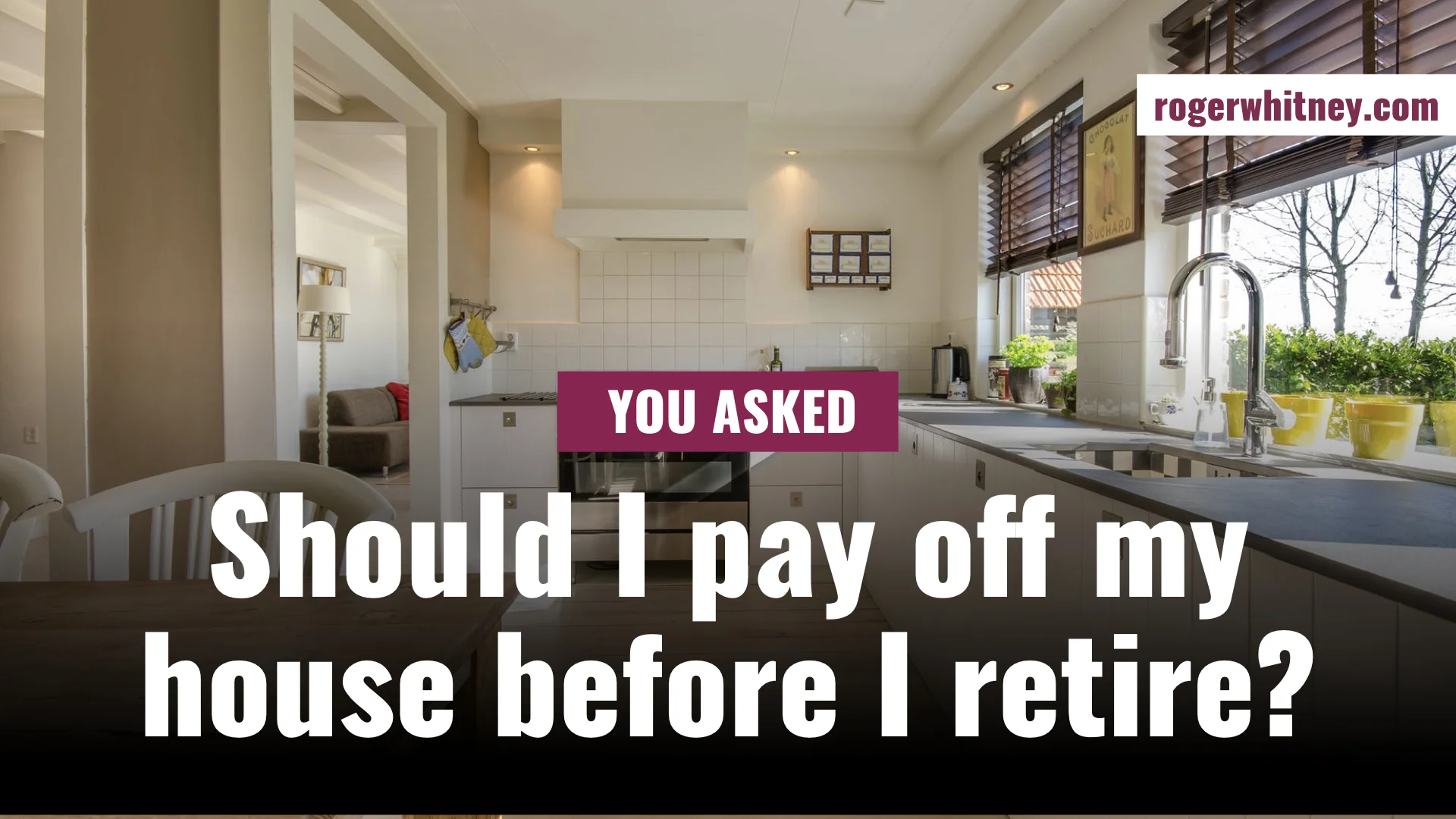 #242 - You Asked: Should I Pay Off My House Before I Retire?