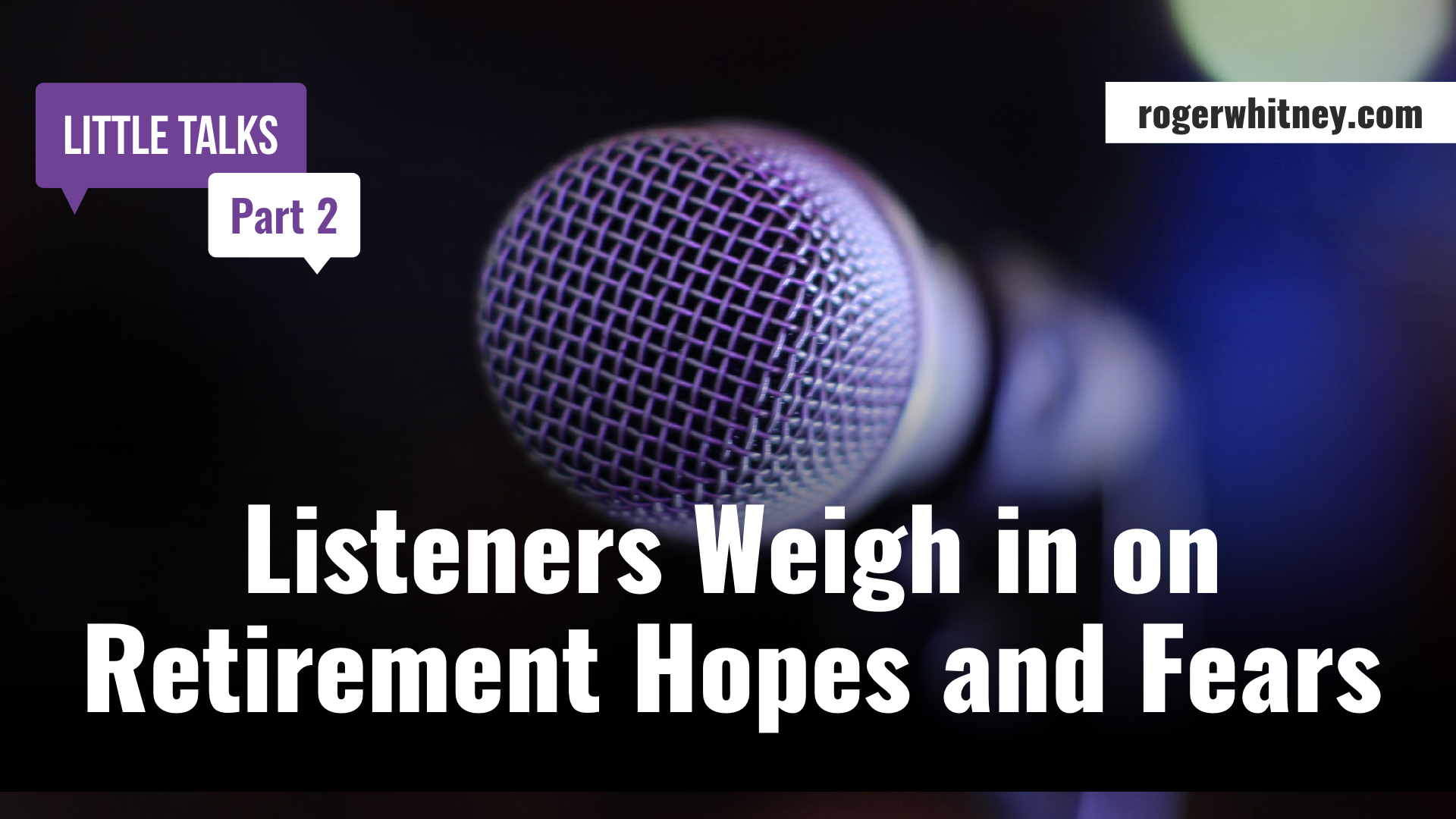 #244 - Listeners Weigh in on Retirement Hopes and Fears