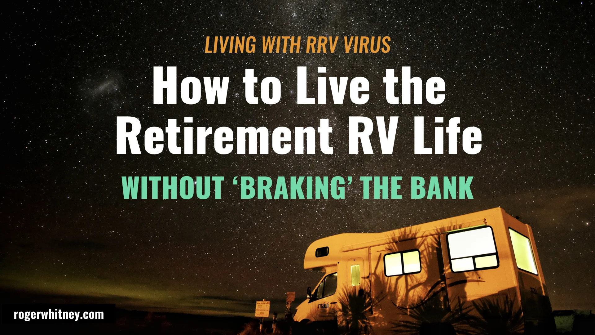 #264 - Living with RRV Virus: How to Live the Retirement RV Life Without ‘Braking’ the Bank