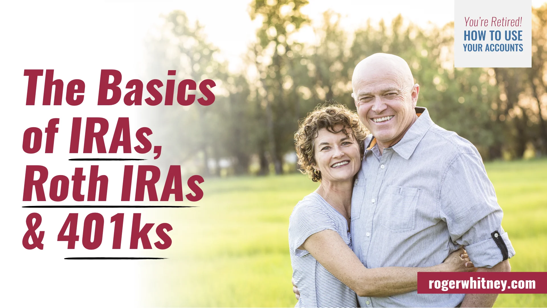 #267 - You’re Retired! How to Use Your Accounts: The Basics of IRAs, Roth IRAs, and 401Ks