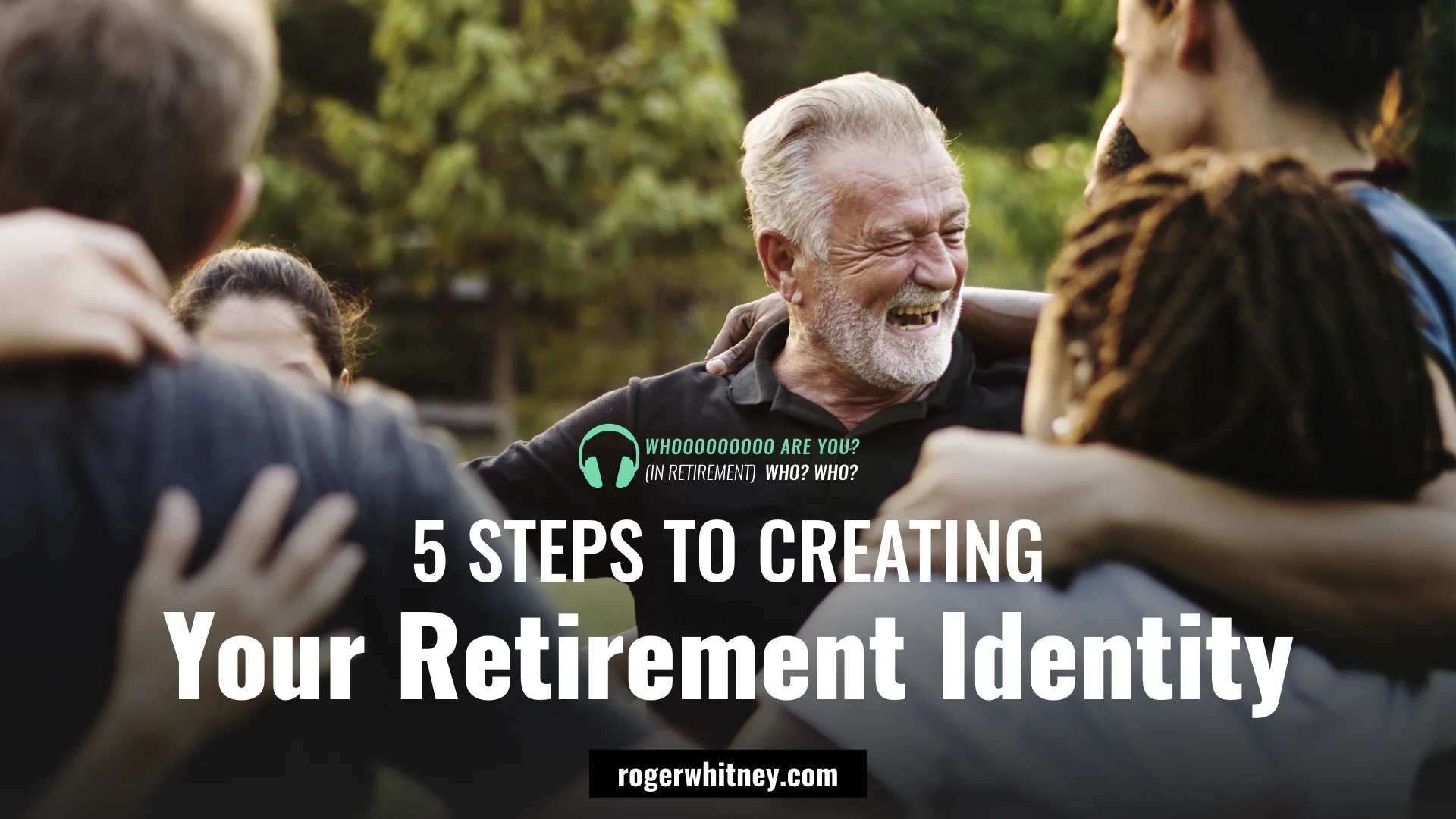 #288 - Whooooo Are You? (In Retirement) Who? Who? 5 Steps to Creating Your Retirement Identity
