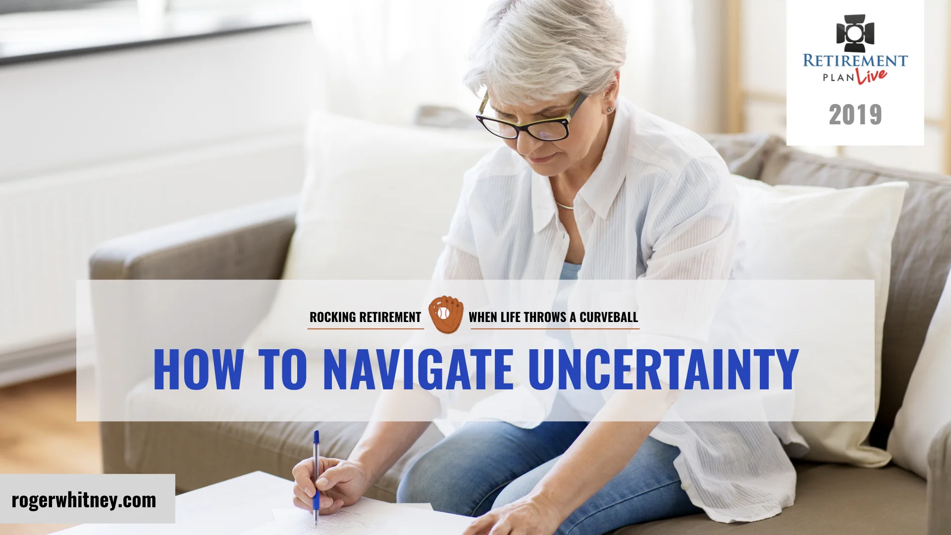 #292 - Retirement Plan Live 2019 - How to Navigate Uncertainty