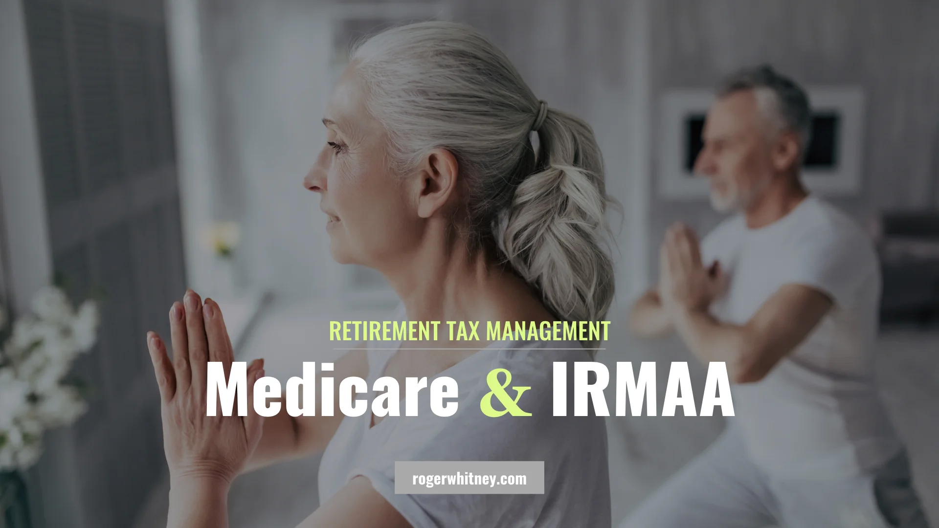 #300 - Retirement Tax Management: Medicare and IRMAA