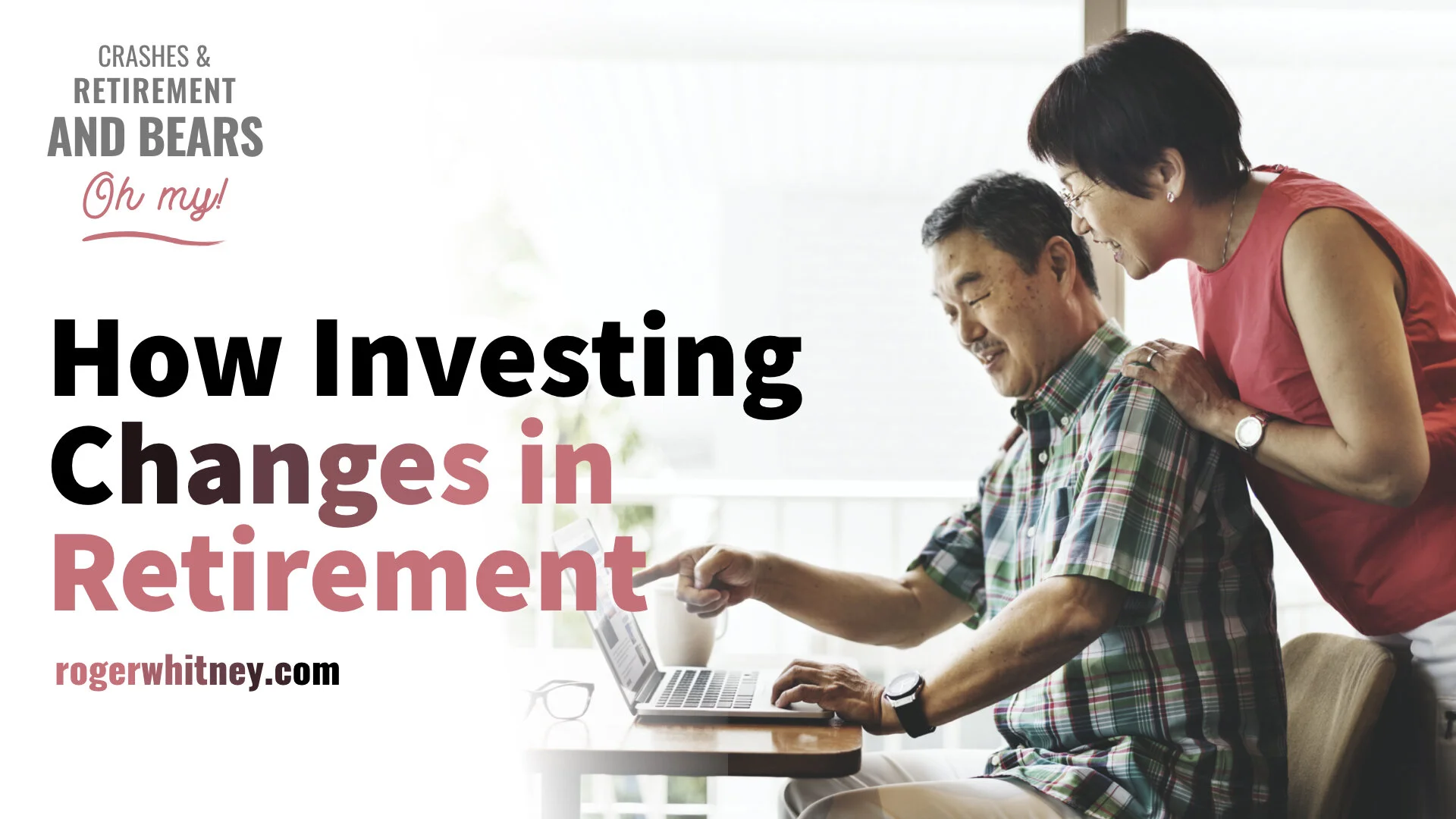 306 - Crashes, Retirement, and Bears, Oh My! How Investing Changes in Retirement