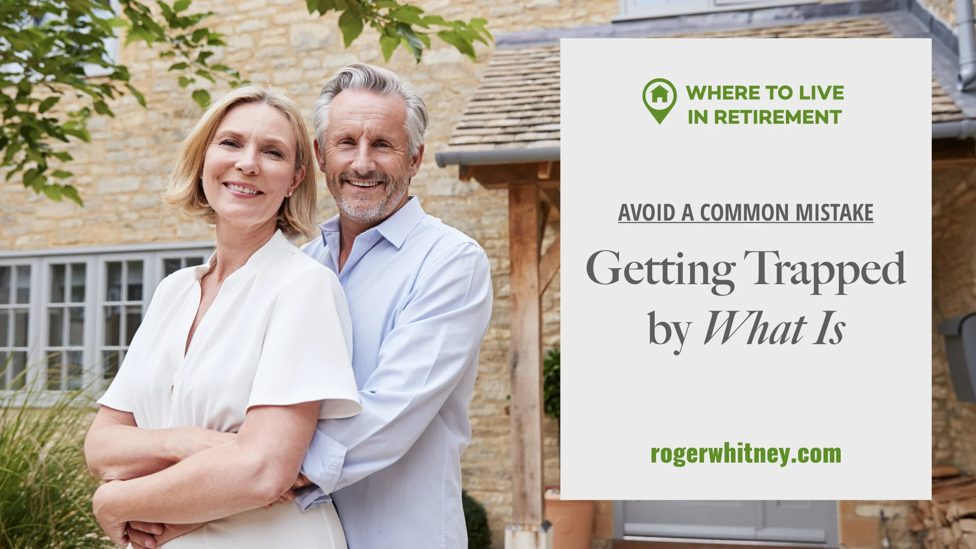 #315 - Where to Live in Retirement: Avoid a Common Mistake - Getting Trapped by What Is