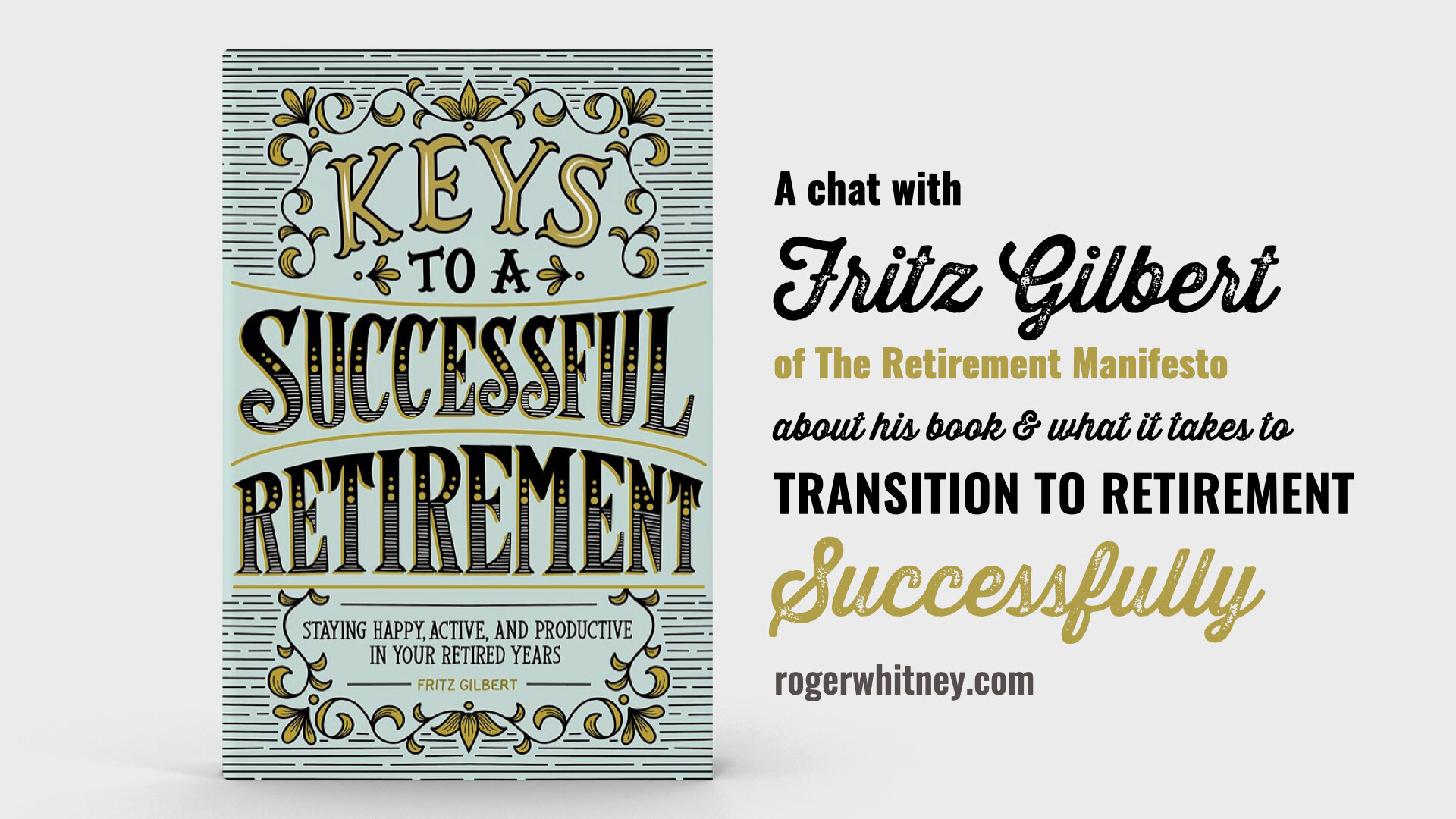 Special Episode: Fritz Gilbert's Keys to a Successful Retirement