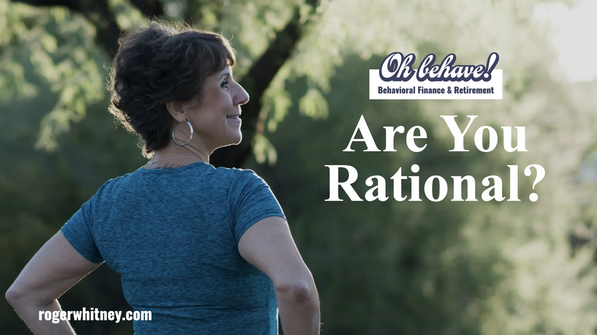 #328 - Oh, Behave! Behavioral Finance and Retirement: Are You Rational?
