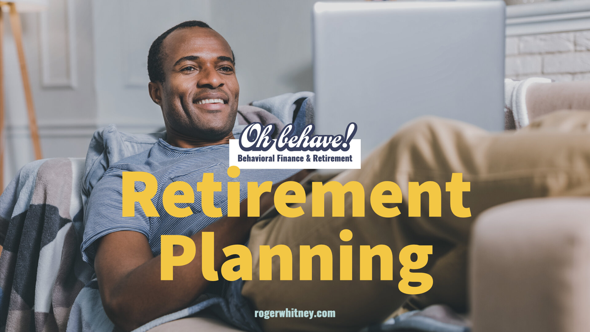 #330 - Oh, Behave! Behavioral Finance and Retirement: Retirement Planning