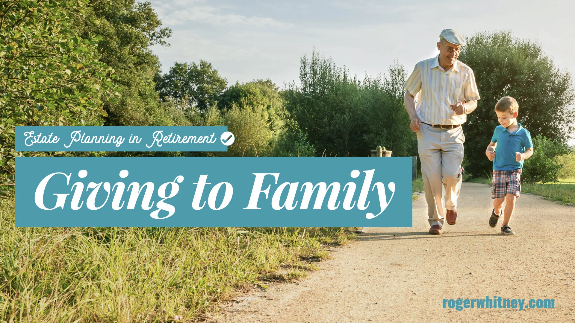 #333 - Estate Planning in Retirement: Giving to Family