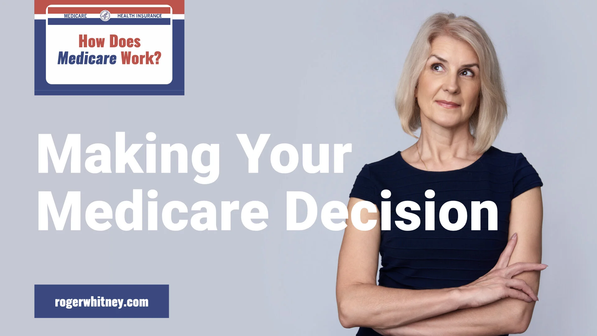 #345 - How Does Medicare Work? Making Your Medicare Decision