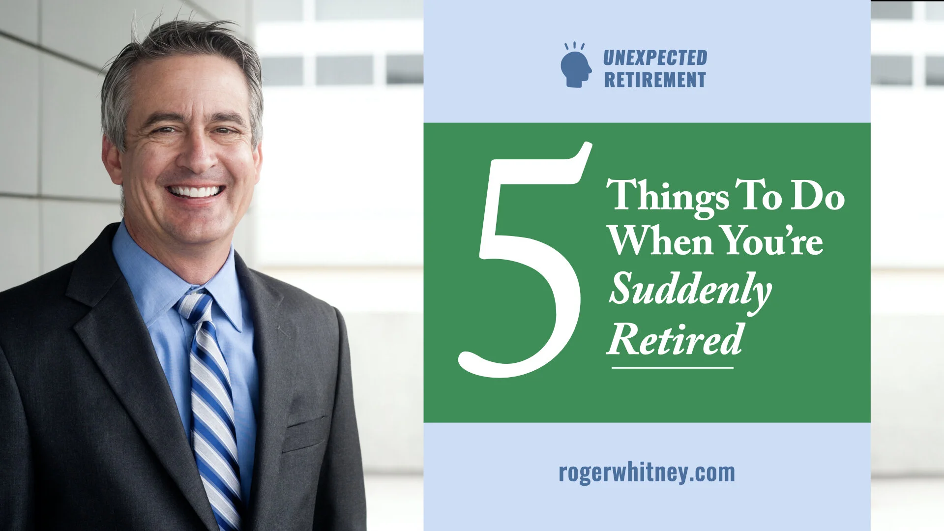 #346 - Unexpected Retirement: 5 Things to Do When You’re Suddenly Retired