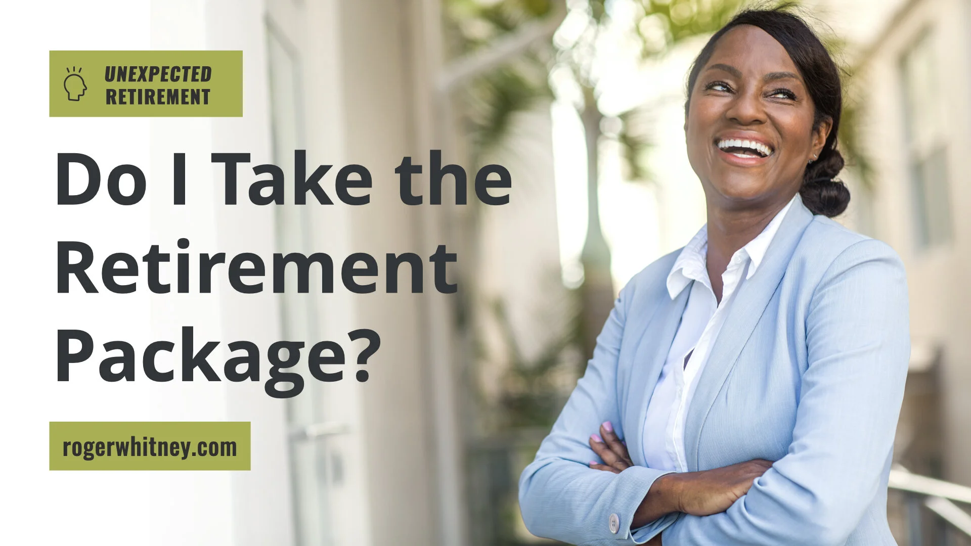 #348 - Unexpected Retirement - Do I Take the Retirement Package?