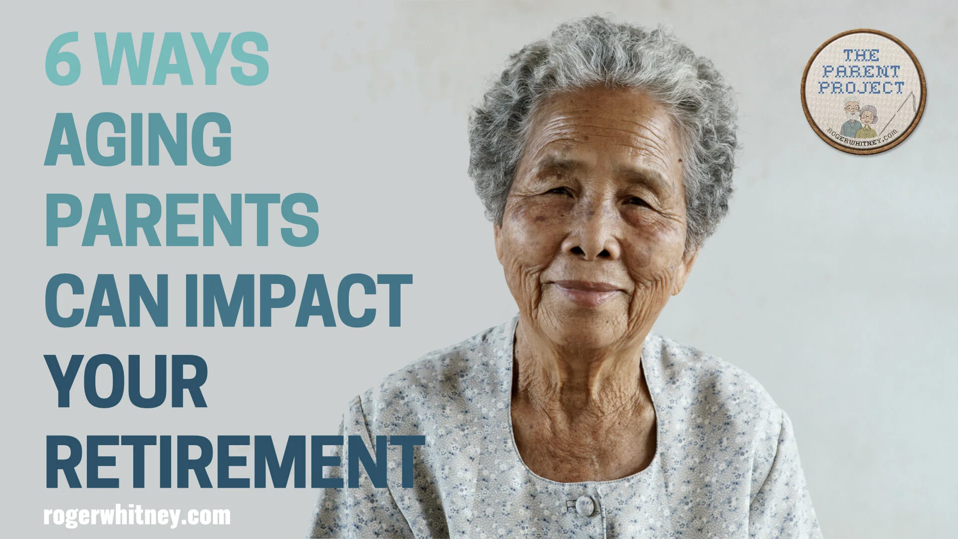 #354 - The Parent Project: 6 Ways Aging Parents Can Impact Your Retirement