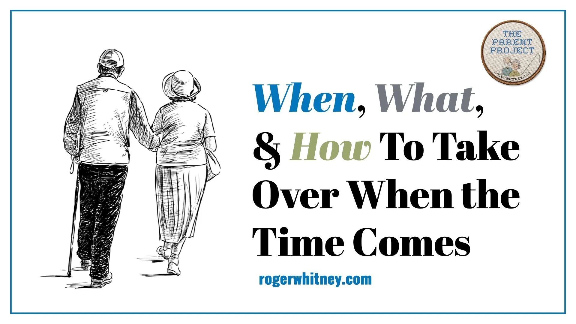 #357 - The Parent Project: When, What, and How to Take Over When the Time Comes