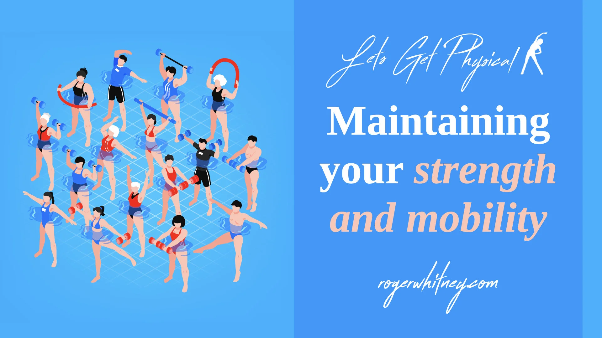 #364 - Let’s Get Physical: Maintaining Your Strength and Mobility