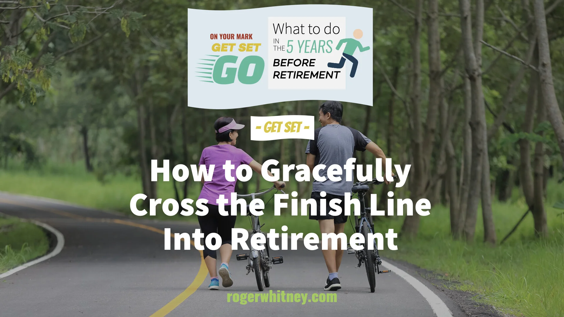 #370 - On Your Mark Get Set Go: How to Gracefully Cross the Finish Line into Retirement
