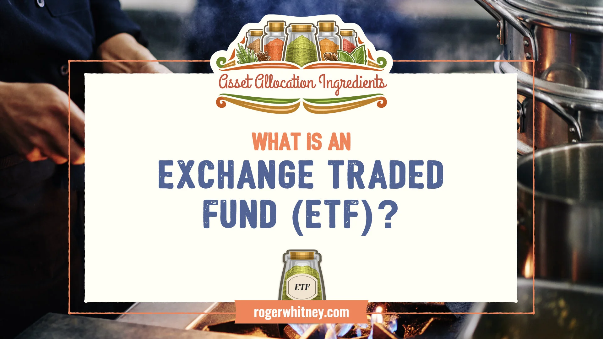 #372 - Asset Allocation Ingredients: What is an Exchange Traded Fund (ETF)?