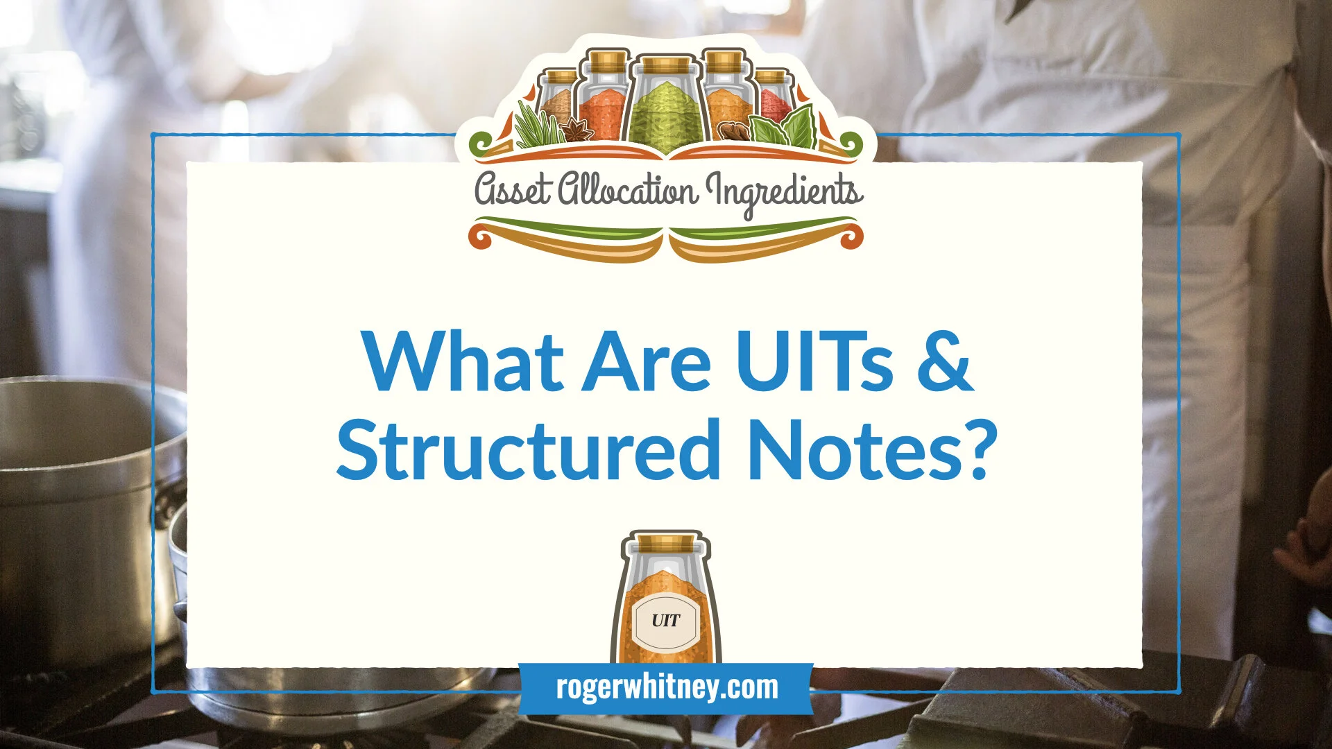 #375 - Asset Allocation Ingredients: What Are UITs and Structured Notes?