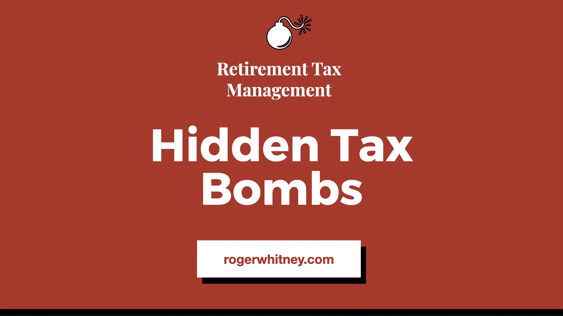 #400 - Retirement Tax Management: Hidden Tax Bombs