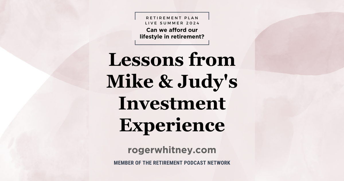 #545 - Lessons from Mike and Judy’s Investment Experience