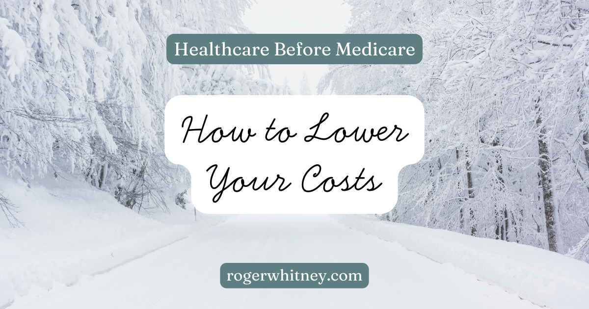 #631 - Healthcare Before Medicare: How to Lower Your Costs