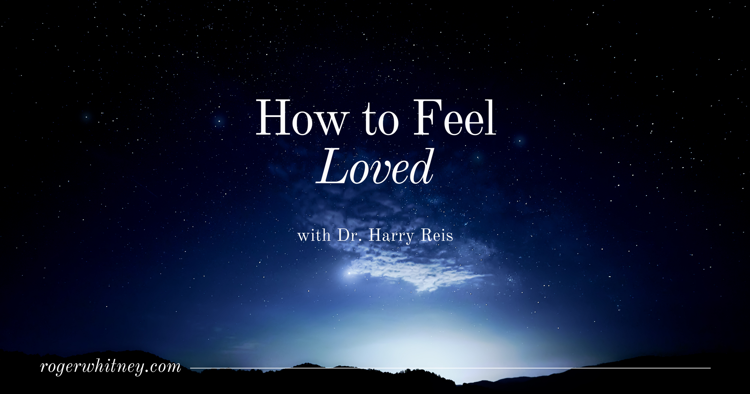 #633 - How to Feel Loved with Dr. Harry Reis