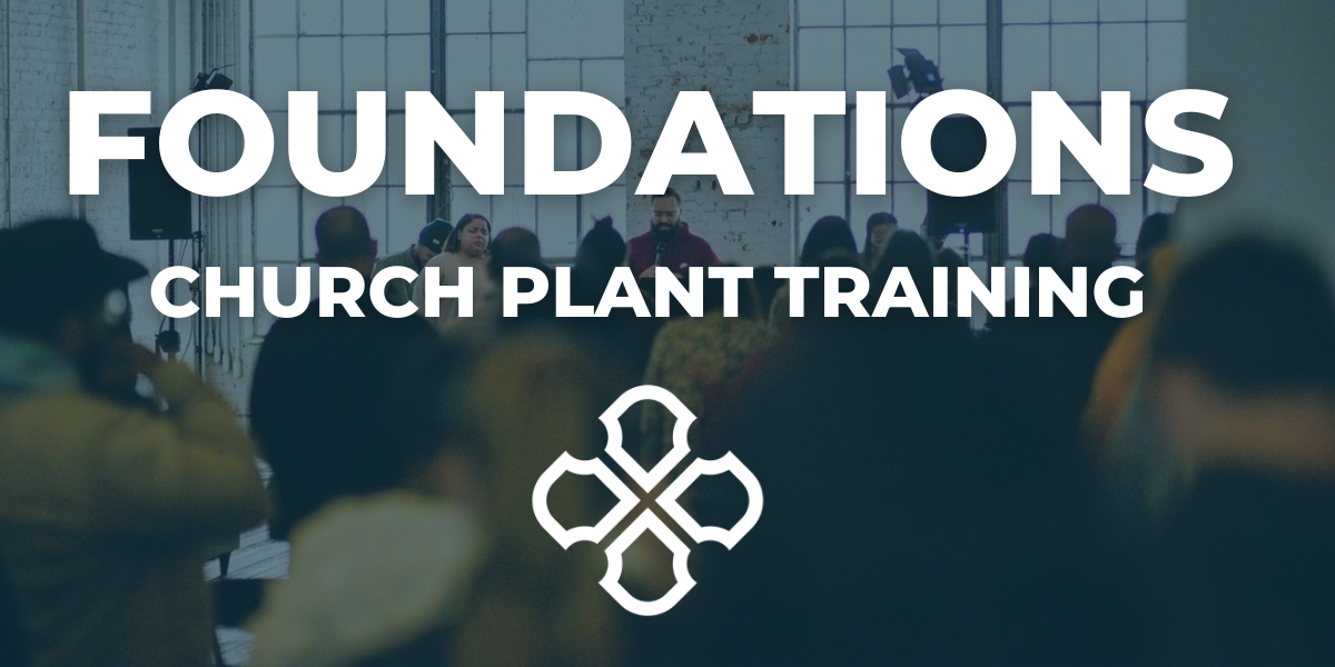 Foundations - Church Plant Training 2023