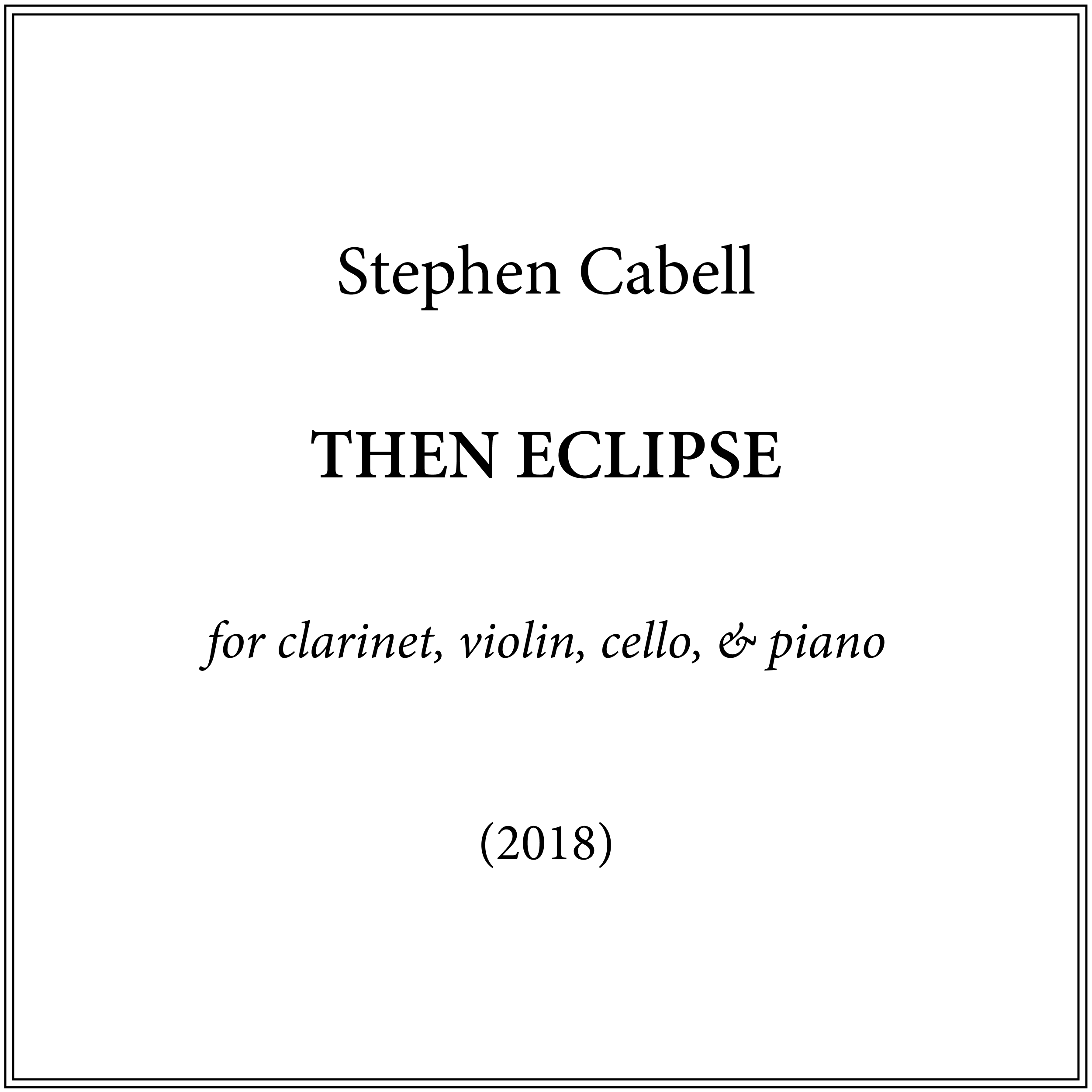 THEN ECLIPSE, for clarinet, violin, cello, & piano – Digital Performance Materials