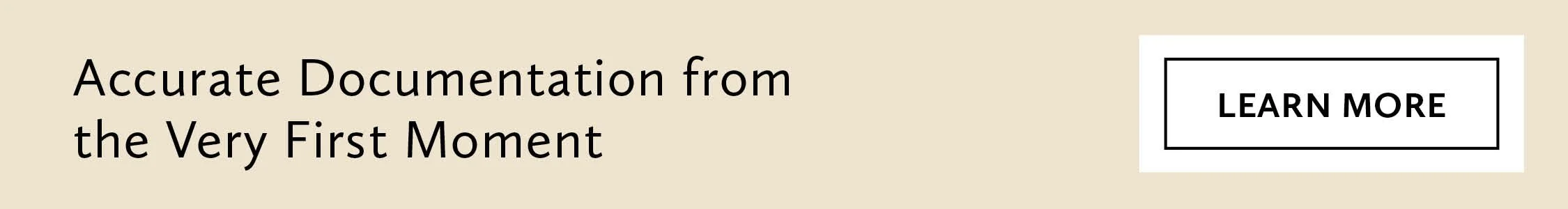 Accurate Documentation from the very first moment button
