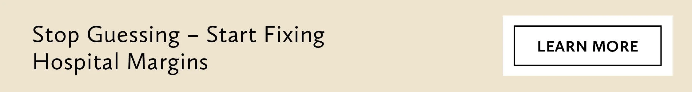 Stop guessing Start Fixing Hospital Margins button
