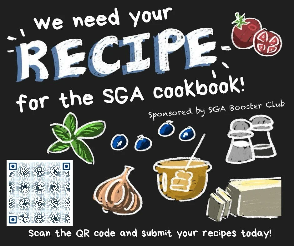 What happens when you mix together a dash of tradition, a pinch of creativity, and a whole lot of love? You get a memorable SGA Cookbook filled with recipes from students, parents, teachers, and staff! 

To make this happen, we need YOUR help! Please