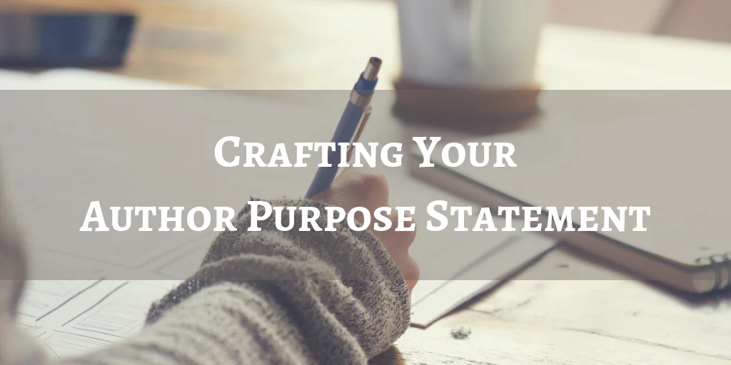 Crafting Your Author Purpose Statement.jpg