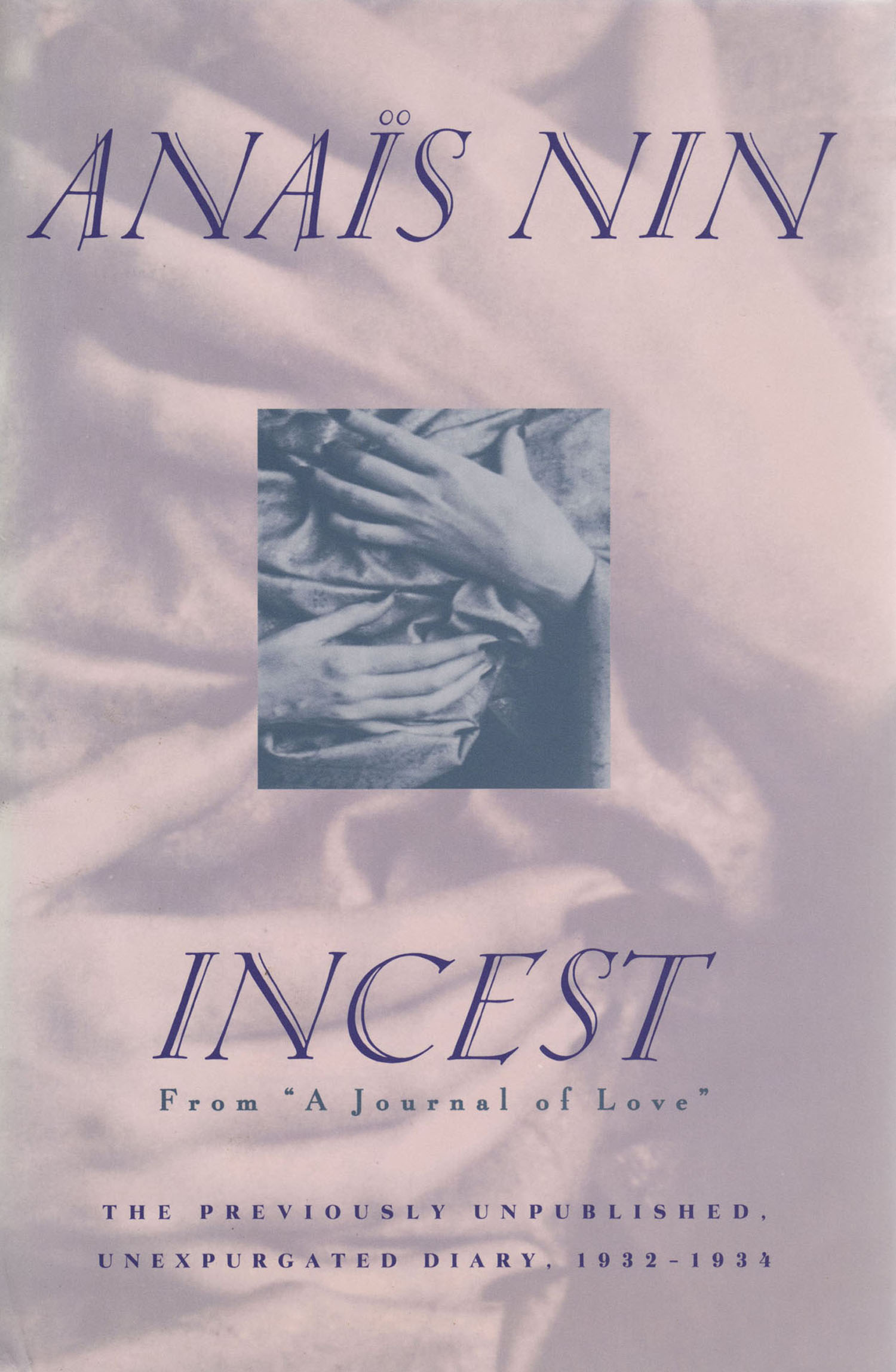 Incest: The Unexpurgated Diary of Anais Nin 1932-1934