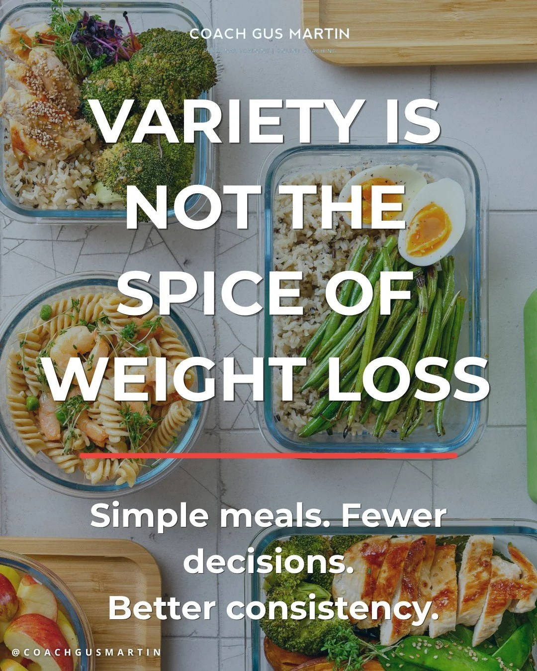 Variety is NOT the spice of weight loss.

One of the biggest mistakes I see people make is overcomplicating their food.

You don&rsquo;t need 27 different recipes, a cupboard full of &ldquo;healthy&rdquo; ingredients and a different lunch every day o