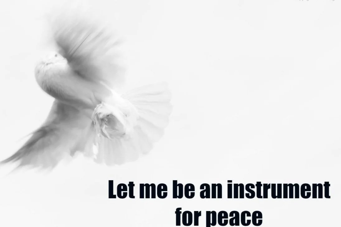 Prayer of St. Francis - Peace Prayer - Make Me A Channel of Your Peace
