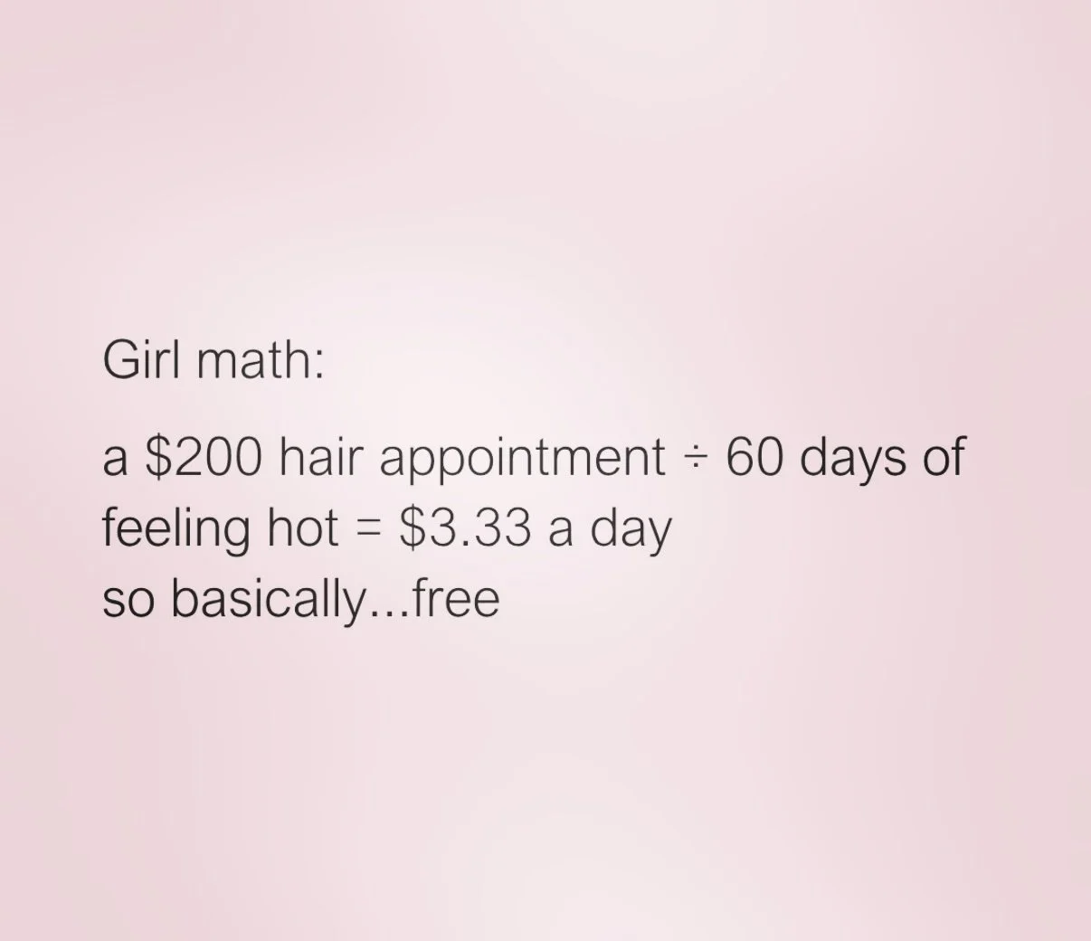 Girl math made easy! 

#girlmath #free99