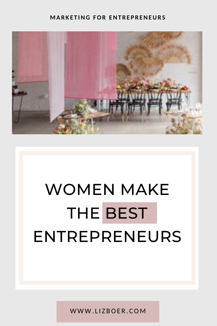 Women make the best entrepreneurs