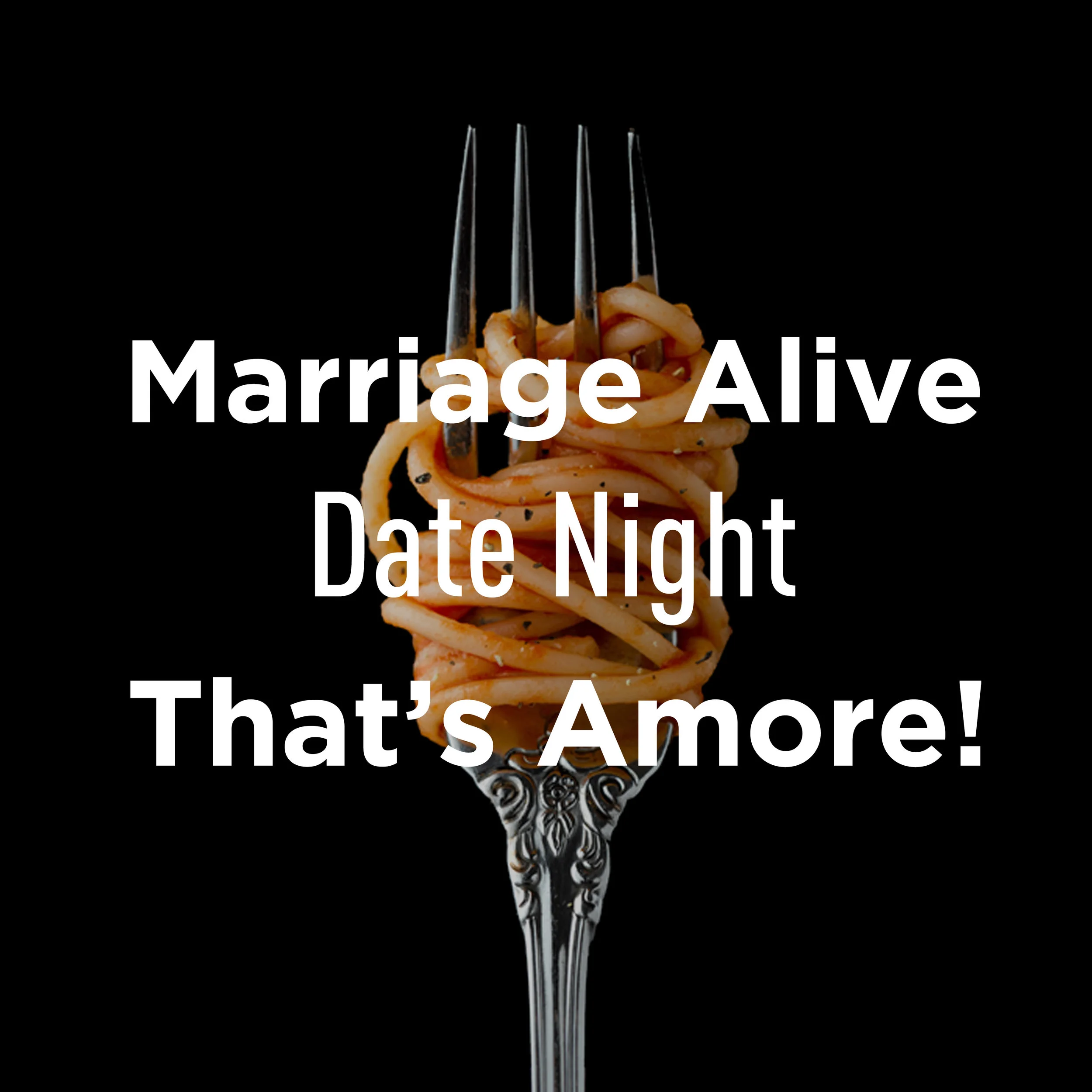 Marriage Alive Date Night: That's Amore!