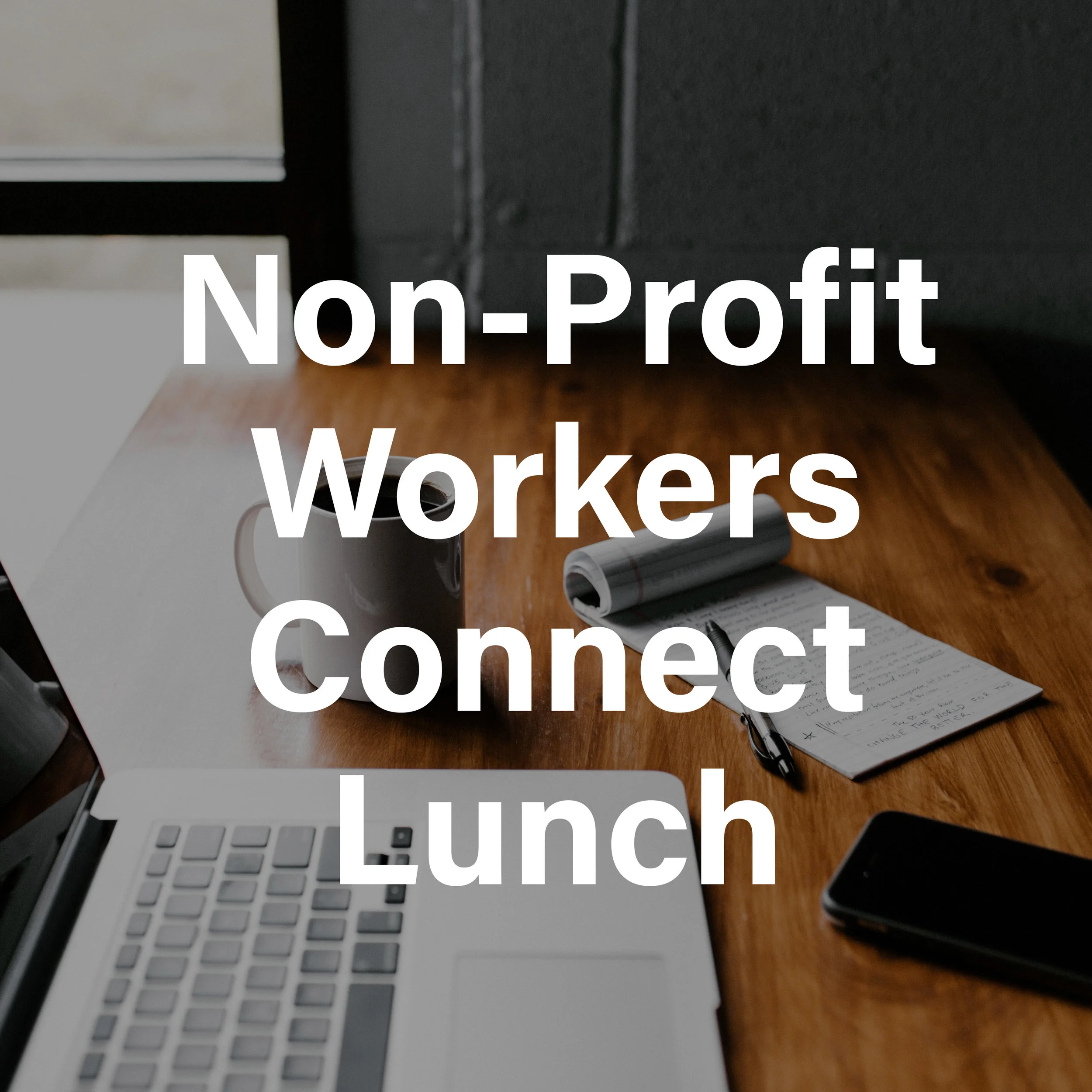 Non-Profit Workers Connect Lunch