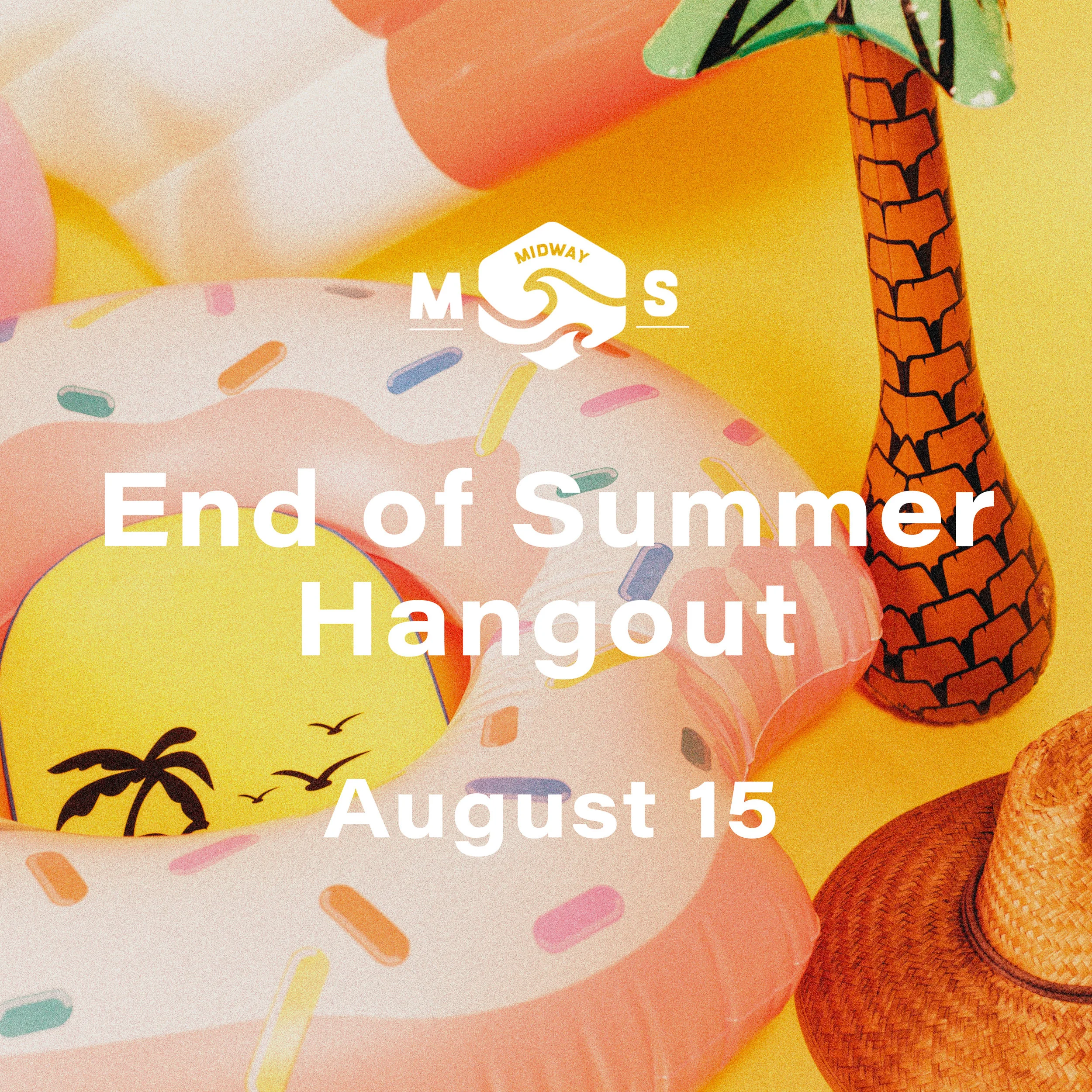 Midway End of Summer Hangout